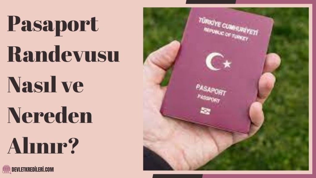 Pasaport Randevusu Nas L Ve Nereden Al N R Devlet Destekleri Ve