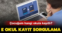 Çocuğum Hangi Okula Gidecek? Kayıt Sorgulama