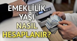 Emeklilik Yaşı Nasıl Hesaplanır?