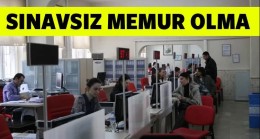 Sınavsız Memur Alımı ve Sınavsız Memur Alan Kurumlar