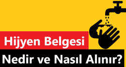 Hijyen Belgesi Nedir? ve Nasıl Alınır?