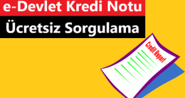 e-Devlet Ücretsiz Kredi Notu Öğrenmekredi Kara liste ne zaman silinir?e-Devlet Ücretsiz Kredi Notu Öğrenme