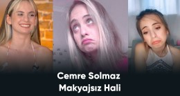 Cemre Solmaz Makyajsız Hali