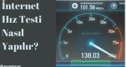 İnternet Hız Testi Nasıl Yapılır?