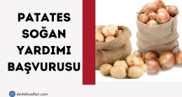 Patates Soğan Yardımı Başvurusu ve Başvuru Şartları