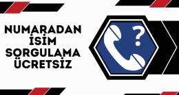 Numaradan İsim Sorgulama Ücretsiz