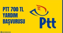 PTT 700 TL Yardım Başvurusu Nasıl Yapılır? E-Devlet Ptt Yardım Başvurusu