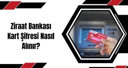 Ziraat Bankası Kart Şifresi Nasıl Alınır?