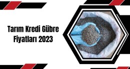 Tarım Kredi Gübre Fiyatları 2023