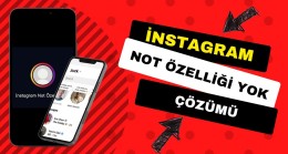 Instagram Not Özelliği Yok – Yeni Yöntem Çalışıyor