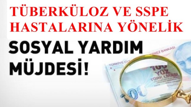 Tüberküloz ve SSPE Hastalarına Yönelik Devlet Yardımı