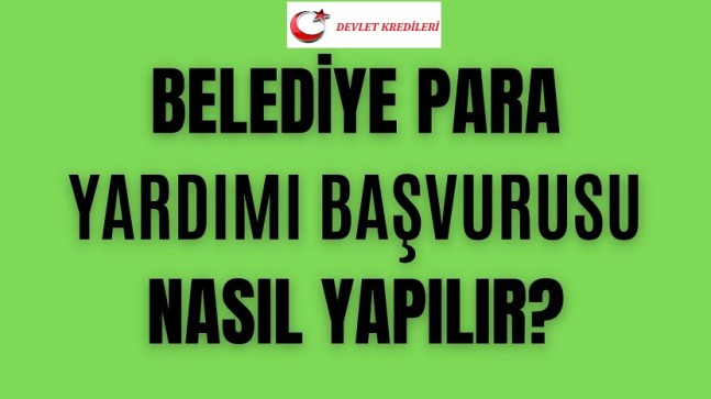 Belediye Para Yardımı ve Erzak Yardımı Başvurusu