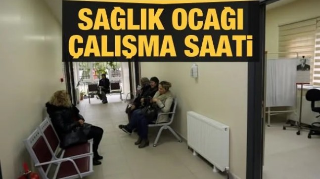 Sağlık Ocağı Kaçta Açılıyor? Çalışma Saatleri
