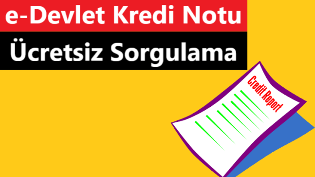 e-Devlet Ücretsiz Kredi Notu Öğrenmekredi Kara liste ne zaman silinir?e-Devlet Ücretsiz Kredi Notu Öğrenme