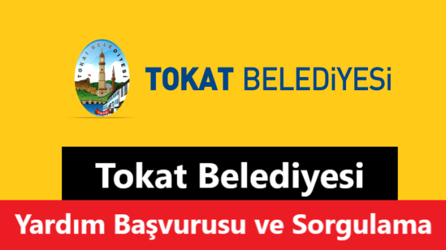Tokat Belediyesi Yardım Başvurusu ( Tüm Yardımlar )