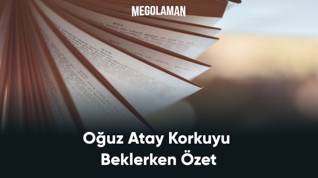 Oğuz Atay Korkuyu Beklerken Özet
