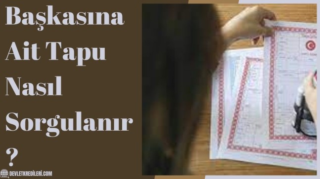 Başkasına Ait Tapu Nasıl Sorgulanır?