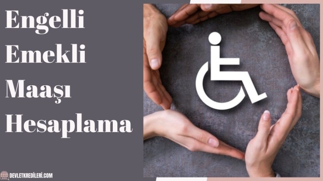 Engelli Emekli Maaşı Hesaplama