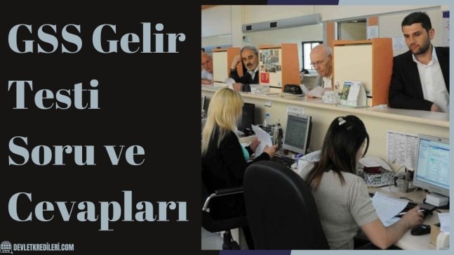 GSS Gelir Testi Soru ve Cevapları