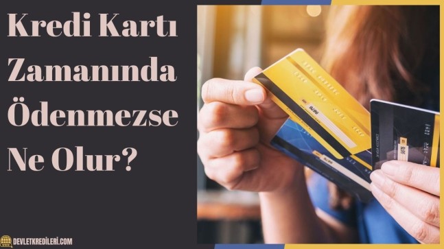 Kredi Kartı Zamanında Ödenmezse Ne Olur?