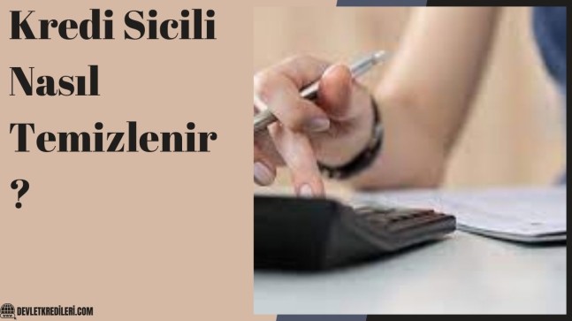 Kredi Sicili Nasıl Temizlenir?