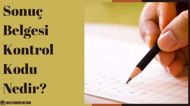 Sonuç Belgesi Kontrol Kodu Nedir?