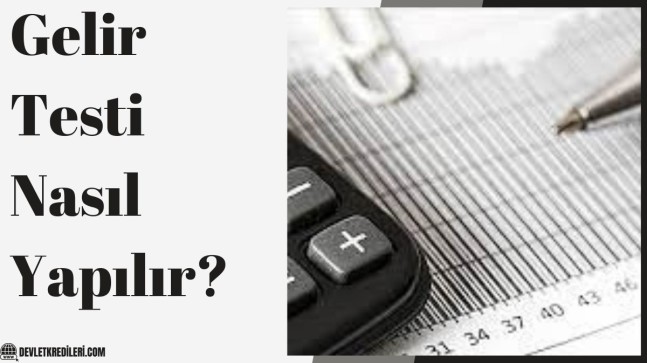 Gelir Testi Nasıl Yapılır?