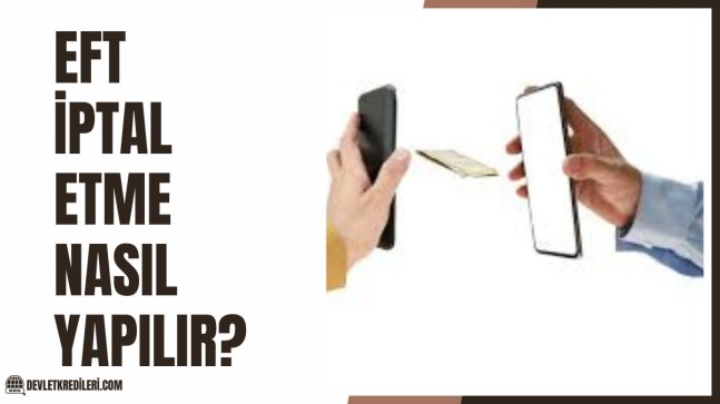 EFT İptal Etme Nasıl Yapılır? Tüm Bankalarda EFT İptal Etme