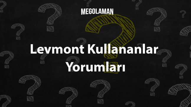 Levmont Kullananlar Yorumları