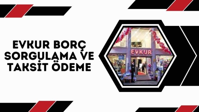 Evkur Borç Sorgulama ve Taksit Ödeme