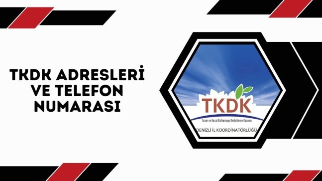 TKDK Adresleri ve Telefon Numarası