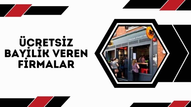 Ücretsiz Bayilik Veren Firmalar