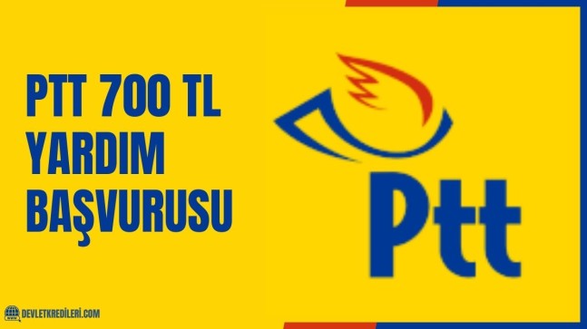 PTT 700 TL Yardım Başvurusu Nasıl Yapılır? E-Devlet Ptt Yardım Başvurusu