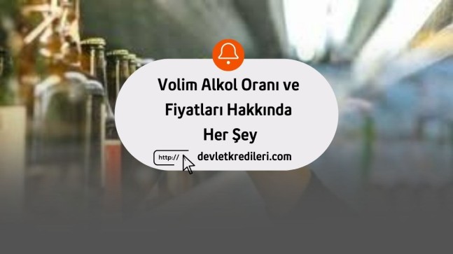 Volim Alkol Oranı ve Fiyatları Hakkında Her Şey