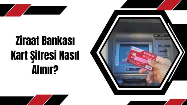 Ziraat Bankası Kart Şifresi Nasıl Alınır?