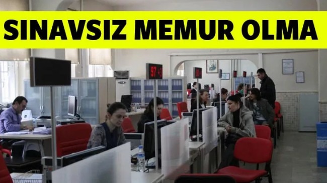 Sınavsız Memur Alımı ve Sınavsız Memur Alan Kurumlar