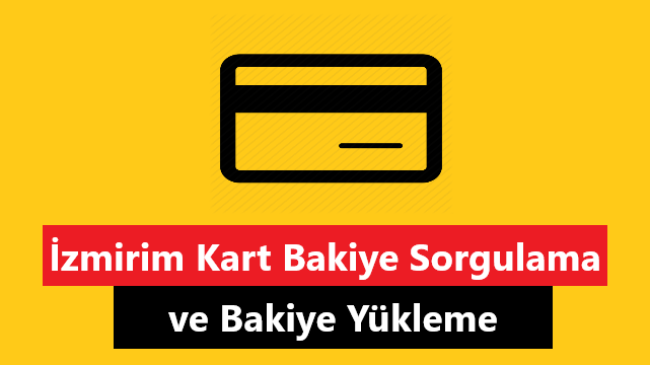 İzmirim Kart Bakiye Sorgulama – Bakiye Yükleme
