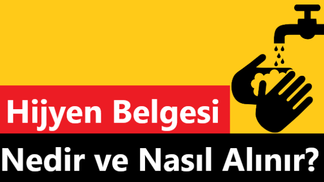 Hijyen Belgesi Nedir? ve Nasıl Alınır?