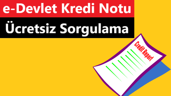 e-Devlet Ücretsiz Kredi Notu Öğrenmekredi Kara liste ne zaman silinir?e-Devlet Ücretsiz Kredi Notu Öğrenme