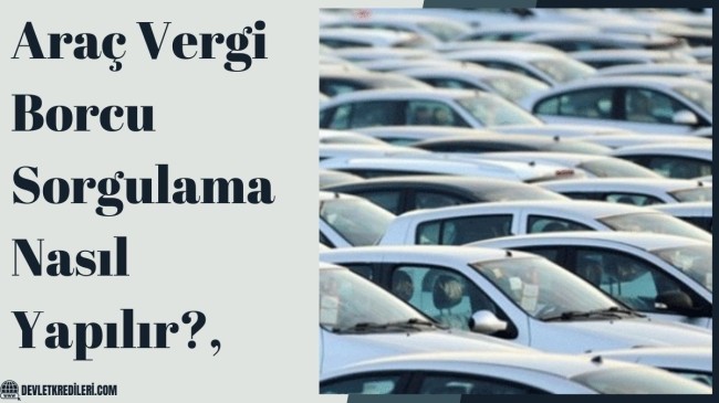 Araç Vergi Borcu Sorgulama Nasıl Yapılır?