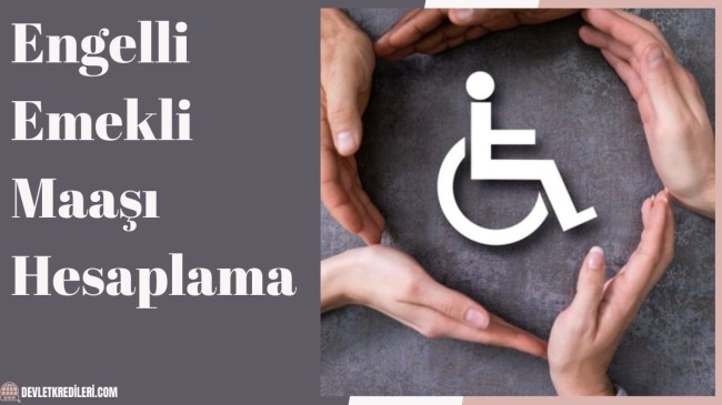 Engelli Emekli Maaşı Hesaplama