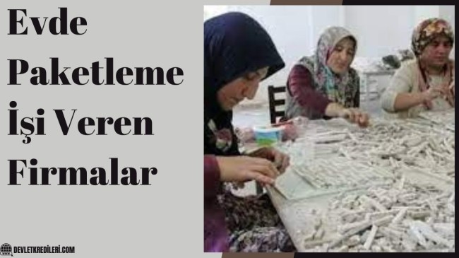 Evde Paketleme İşi Veren Firmalar