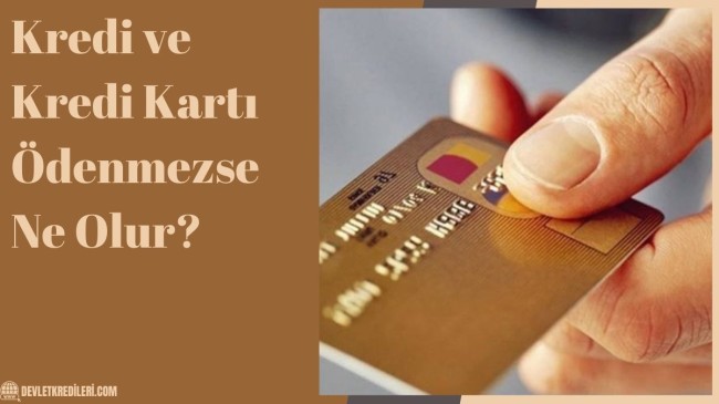 Kredi ve Kredi Kartı Ödenmezse Ne Olur?