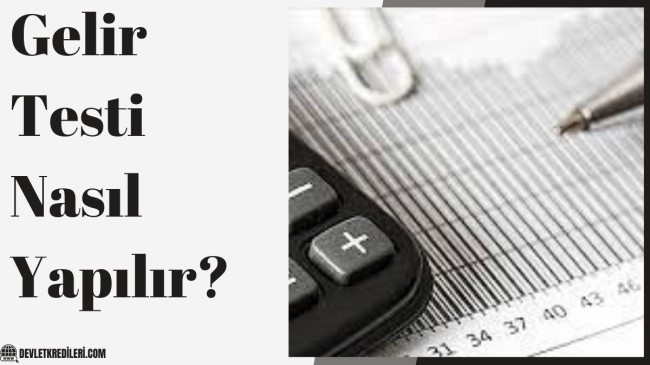 Gelir Testi Nasıl Yapılır?