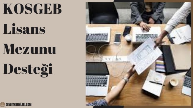 KOSGEB Lisans Mezunu Desteği