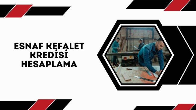 Esnaf Kefalet Kredisi Hesaplama 2023