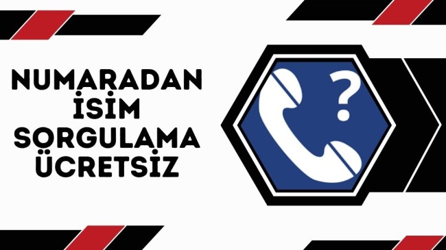 Numaradan İsim Sorgulama Ücretsiz