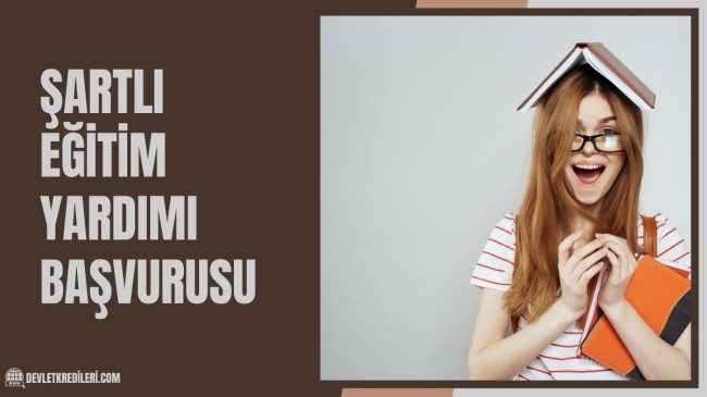 Şartlı Eğitim Yardımı Başvurusu Nasıl Yapılır? Başvurular Başladı