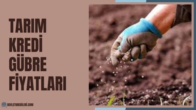 Tarım Kredi Gübre Fiyatları (Güncel Fiyatlar)