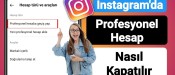Instagram Profesyonel Hesaptan Çıkma İşlemi Nasıl Yapılır? ( Güncel Yöntem )